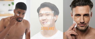 Echte mannen gebruiken óók skincare!